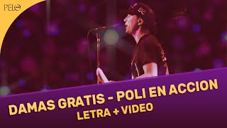 Damas Gratis - Poli En Acción (Letra + Video)