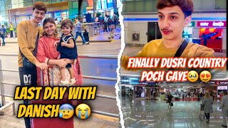 Danish finally poch gya dusri country mai🥹😍| Pheli bar mere bina gaye😭| Konsa country mai land huwe💃