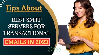 Best SMTP Servers for Transactional Emails in 2024 and 2025 | Trials [Upto 99% Inboxing]