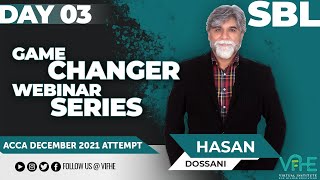 VIFHE | SBL Game Changer Webinar Series | Hasan Dossani | Day-3 | ACCA December 2021 Attempt