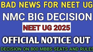 Bad news | nmc big decision on neet ug 2025 | neet ug 2025 nmc official notice out | neet ug latest