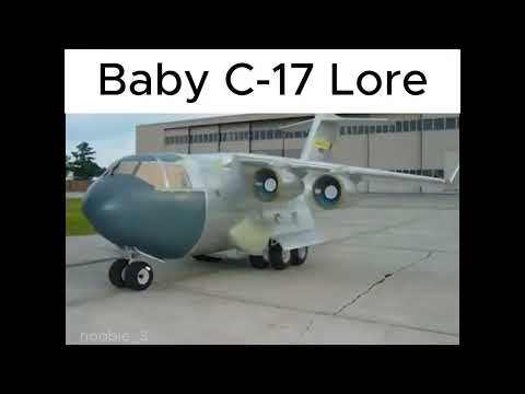 Baby C-17 Lore