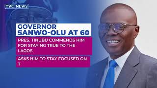 Gov. Sanwo-Olu At 60: Pres. Tinubu Commends Him For Staying True To Lagos Devt Master Plan