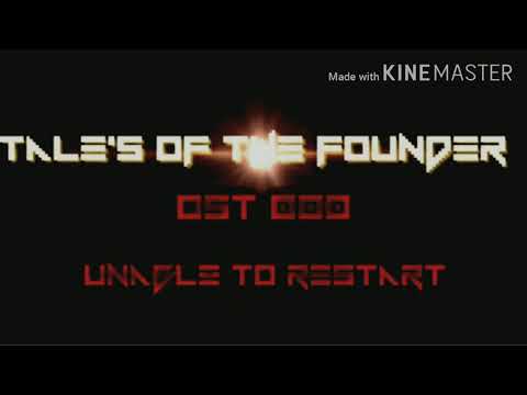 Tale's of the founder OST-000 [unable to restart]