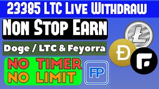 23385 LTC Withdraw Proof | Non Stop Earn LTC / Doge And Feyorra