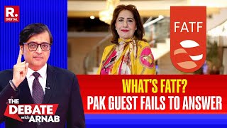 Arnab's Debate: Pakistan Guest Fails To Answer What Is FATF?