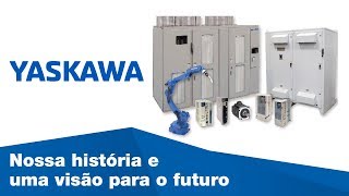 Yaskawa: Nossa história e uma visão para o futuro