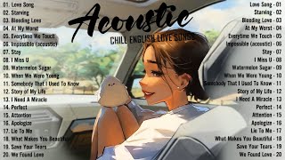 Acoustic Songs 2025 🥂 Best Chill English Acoustic Love Songs Cover 🥂 Soft Chill Acoustic Music 2025