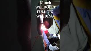 2"INCH  WELDOLET FULL TIG WELDING #short