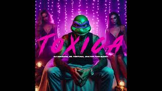 TOXICA - DJ ARKEANO, SR. TORTUGA, JHAYCO, BAD BUNNY