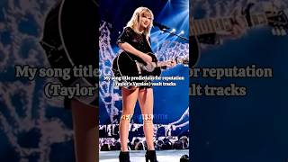 My song title predictions for reputation (Taylor’s version) vault tracks | DaylightSwiftie #reptv