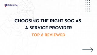TOP Security Operations Center SOC as a Service Providers Top 6 Compared
