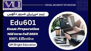 Edu601 Midterm Exam Preparation 2024 || Edu601 Mega Quiz File || SM Bright Education