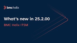 What’s new in BMC Helix ITSM 25.2