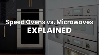 Speed Ovens vs Microwaves Explained 2025