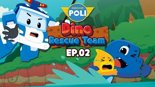Dino Rescue Team│EP02 Brave Tyrannosaurus, Tino│Dinosaurs for Kids│Next Episode│Robocar POLI TV