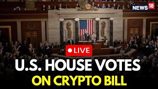 US House LIVE | US House Voting On Crypto Bill | US News | Crypto Week Legislation Snag |N18G