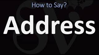 How to Pronounce Address? (2 WAYS!) | Verb Vs. Noun, Pronunciation Guide