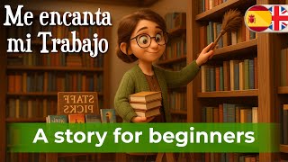LET'S LEARN SPANISH EASILY with Easy Story (I love my job)