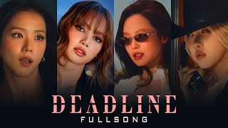 "Deadline" - Blackpink (fan-made)