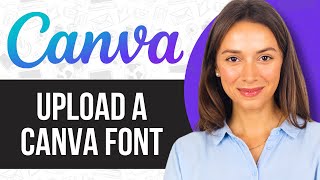 How to Upload a Canva Font | Easy!