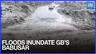 3 Tourists Killed, 15 Missing As Floods Inundate Gilgit-Baltistan’s Babusar, Naran Areas |Pakistan