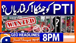 Big Shock to PTI - Arrest Warrant!  | Headlines Geo News 8 PM | 23 July 2025