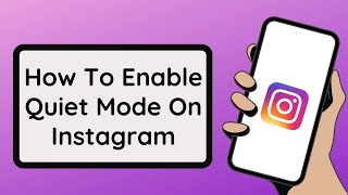 How To Enable Quiet Mode On Instagram