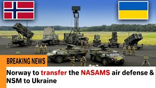 Norway to transfer the NASAMS air defense and NSM strike missiles to Ukraine