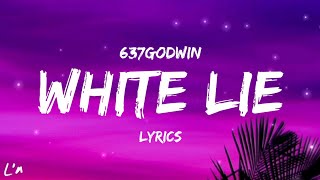 637godwin - White Lie (lyrics) (Prod Jug X Gee Hues X DxnnyFxntom)