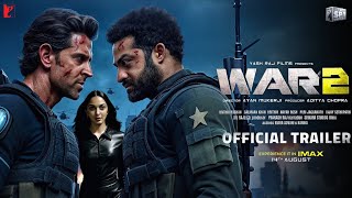 WAR 2 - Official Trailer | Hrithik Roshan | Jr. NTR | Kiara Advani | Ayan Mukerji | YRF Spy Universe