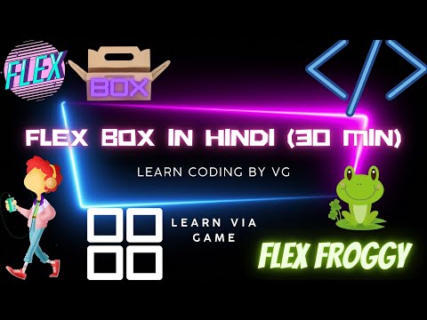 CSS FlexBox in 30 Minutes via Game in Hindi