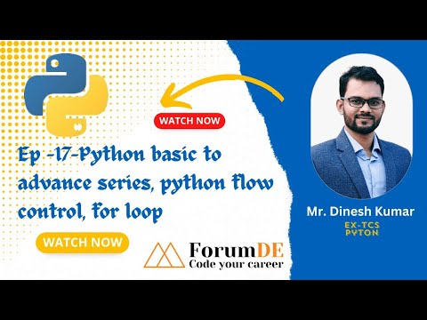EP -17 Python basic to advance series, python flow control, for loop | Mr. Dinesh Kumar #python