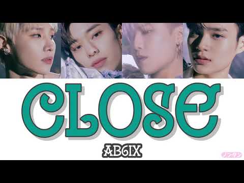 【 カナルビ / 日本語字幕 / 歌詞 】CLOSE (감아) - AB6IX (에이비식스)