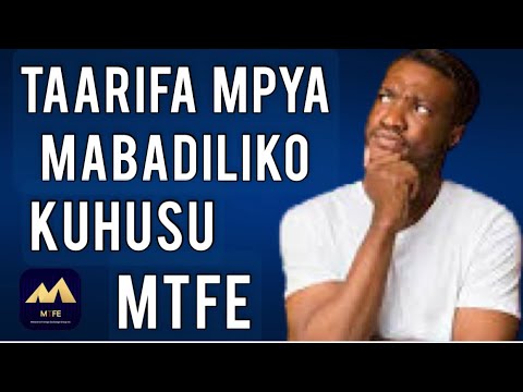MABADILIKO NA TAARIFA MPYA  KUHUSU MTFE
