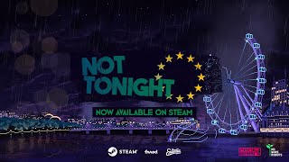 Not Tonight Launch Trailer