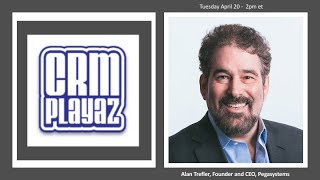 CRM Playaz PegaWorld Edition with Pegasystems Founder & CEO Alan Trefler