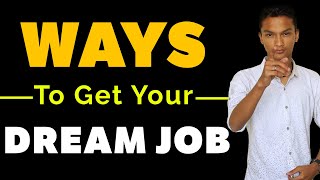 How To Get Your Dream Job ? 3 Tips On Landing Job At Big Companies