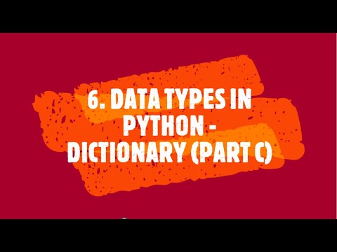 6. Data Types In Python - Dictionary (Part C)