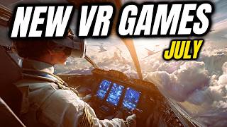 NEW VR Games July 2025! It's A HUGE Month for VR!! | Meta Quest 3, PSVR 2, PCVR