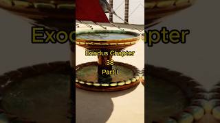 Exodus 38 Part 1 (Burnt Offering Altar, Washbasin, Bezalel, Tabernacle, Moses)