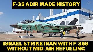 How Did Israel Strike Iran with F-35s Without Mid-Air Refueling? | Modified F-35I Adir |
