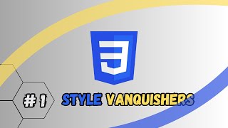 Style Vanquishers #1: Ultimate CSS Overview for Stunning Web Design