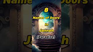 8 Names Of Doors In Jannah❤️😊#islamicvideo #islamic #viralshort #allah #religion #jannat #paradise
