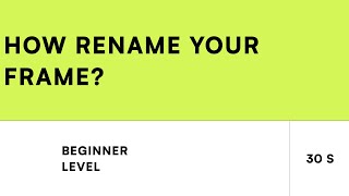 How to rename your Frame in Figma? (2024 New Figma workspace)