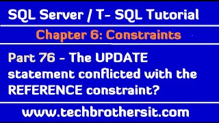 The UPDATE statement conflicted with the REFERENCE constraint - SQL Server / TSQL Tutorial Part 76