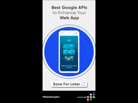 Best Google APIs to Enhance Your Web App | Website Insights | Social DNA |