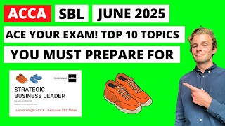 ACCA SBL June 2025 (Dearn Shoes Ltd) - Ace your exam! Top 10 topics you MUST prepare for your exam!
