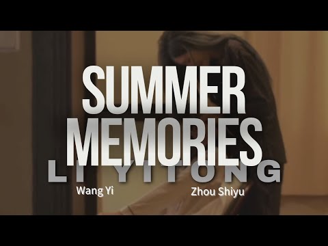 [ENGSUB]【王奕Wang Yi＆周诗雨Zhou Shiyu】《Summer Memories》-Li Yitong ┃ Stage performance