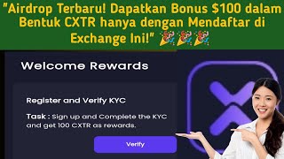 "Airdrop Terbaru! Dapatkan Bonus $100 dalam Bentuk CXTR hanya dengan Mendaftar di Exchange Ini!"